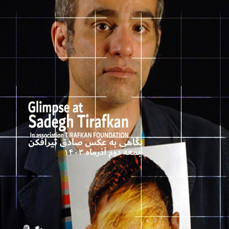 Glimpse at Sadegh Tirafkan