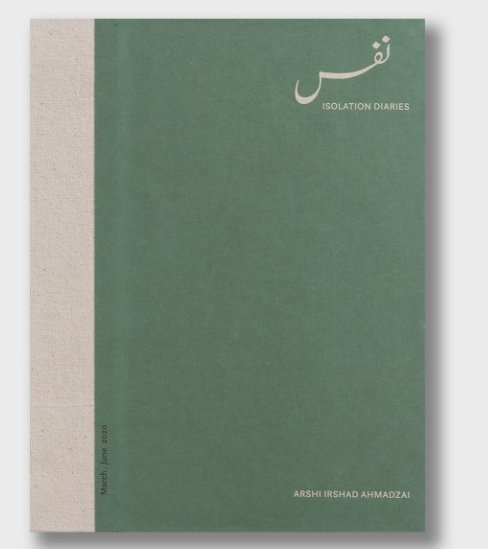 Arshi Irshad Ahmadzai, Nafas - The Isolation Diaries, 2021